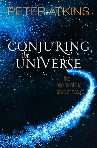 Conjuring the Universe: The Origins of the Laws of Nature von Oxford University Press